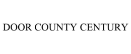 DOOR COUNTY CENTURY trademark
