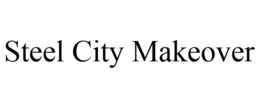 STEEL CITY MAKEOVER trademark