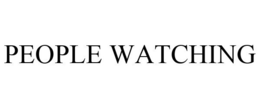 PEOPLE WATCHING trademark