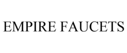 EMPIRE FAUCETS trademark