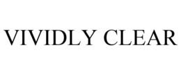 VIVIDLY CLEAR trademark