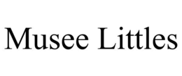 MUSEE LITTLES trademark