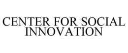 CENTER FOR SOCIAL INNOVATION trademark
