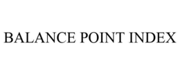 BALANCE POINT INDEX trademark
