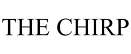 THE CHIRP trademark