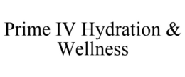 PRIME IV HYDRATION & WELLNESS trademark