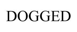 DOGGED trademark
