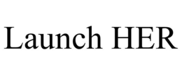 LAUNCH HER trademark