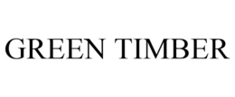 GREEN TIMBER trademark