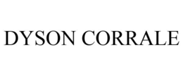 DYSON CORRALE trademark
