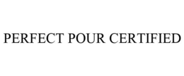 PERFECT POUR CERTIFIED trademark