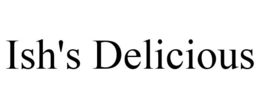 ISH'S DELICIOUS trademark