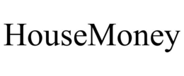HOUSEMONEY trademark