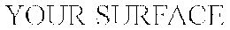 YOUR SURFACE trademark