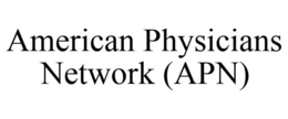 AMERICAN PHYSICIANS NETWORK (APN) trademark
