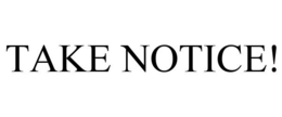 TAKE NOTICE! trademark