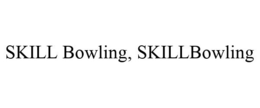 SKILL BOWLING, SKILLBOWLING trademark