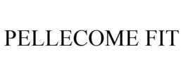 PELLECOME FIT trademark