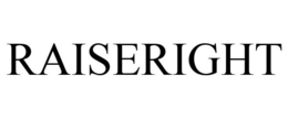 RAISERIGHT trademark