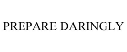 PREPARE DARINGLY trademark
