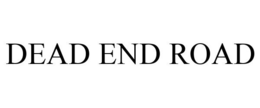 DEAD END ROAD trademark