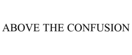 ABOVE THE CONFUSION trademark