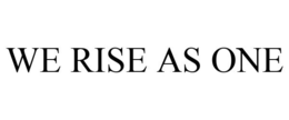 WE RISE AS ONE trademark
