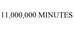 11,000,000 MINUTES trademark