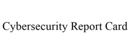 CYBERSECURITY REPORT CARD trademark