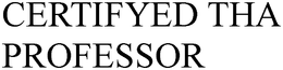 CERTIFYED THA PROFESSOR trademark