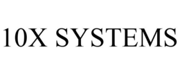 10X SYSTEMS trademark