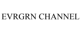 EVRGRN CHANNEL trademark