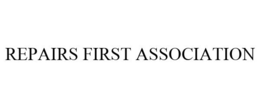 REPAIRS FIRST ASSOCIATION trademark