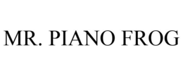 MR. PIANO FROG trademark