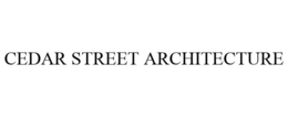 CEDAR STREET ARCHITECTURE trademark