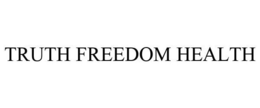 TRUTH FREEDOM HEALTH trademark