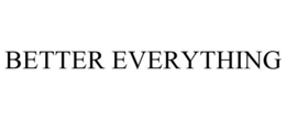 BETTER EVERYTHING trademark