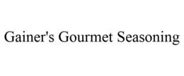 GAINER'S GOURMET SEASONING trademark