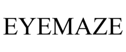 EYEMAZE trademark