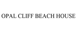 OPAL CLIFF BEACH HOUSE trademark