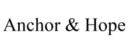 ANCHOR & HOPE trademark