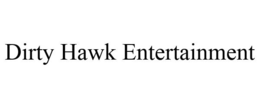 DIRTY HAWK ENTERTAINMENT trademark