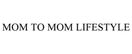 MOM TO MOM LIFESTYLE trademark