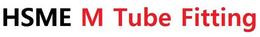HSME M TUBE FITTING trademark