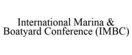 INTERNATIONAL MARINA & BOATYARD CONFERENCE (IMBC) trademark