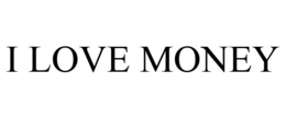I LOVE MONEY trademark