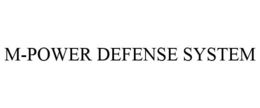 M-POWER DEFENSE SYSTEM trademark