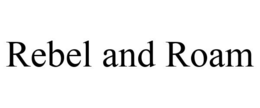 REBEL AND ROAM trademark