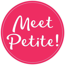 MEET PETITE! trademark