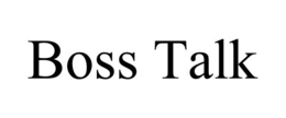 BOSS TALK trademark